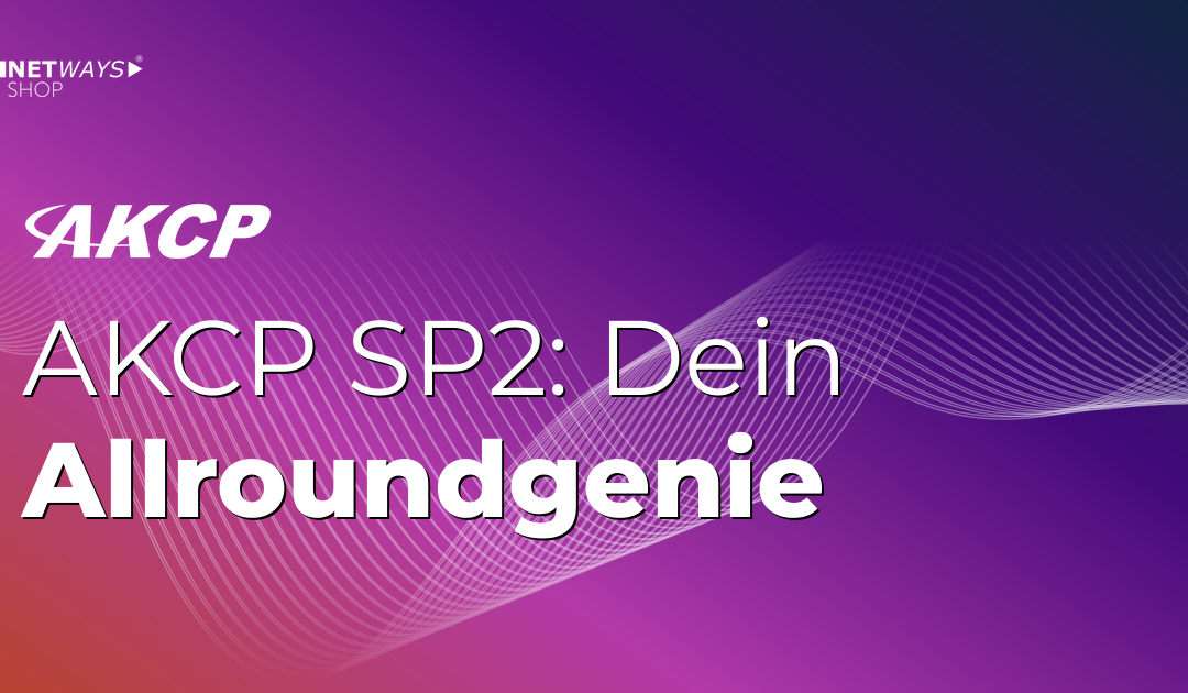 Dein Allroundgenie – AKCP SP2+