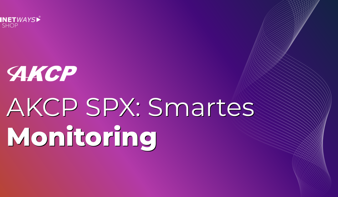 AKCP SPX+ die Zukunft der Überwachung