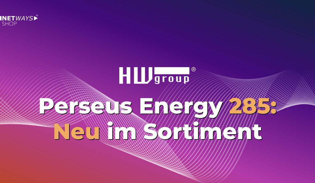 HW-Group Perseus Energy 285 – jetzt neu im Sortiment