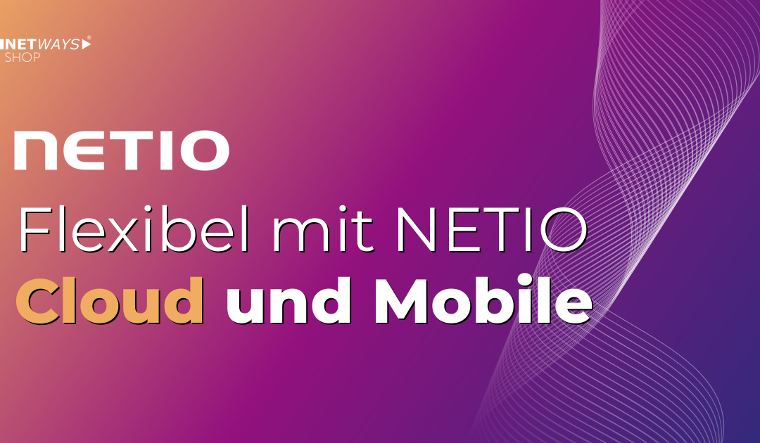 Sei Flexibel mit der NETIO Cloud & NETIO Mobile