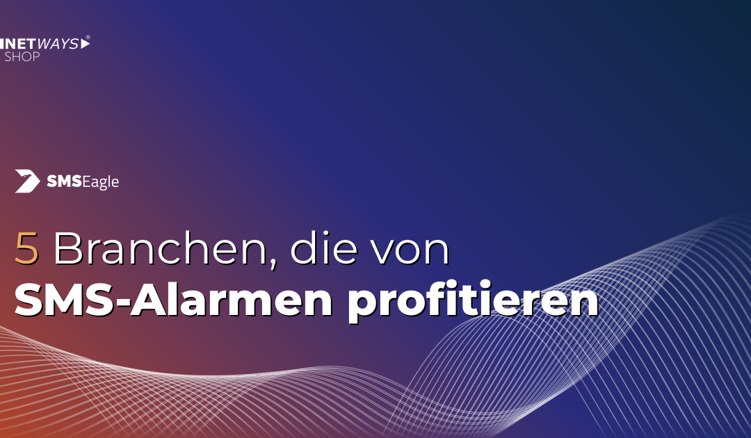 5 Branchen, die am meisten von automatisierten SMSEagle SMS-Lösungen profitieren
