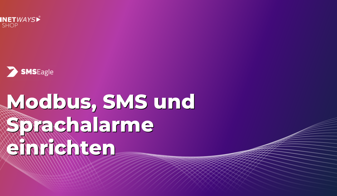 Modbus SMS & Sprachalarme – Richte Dein SMSEagle Gateway ein
