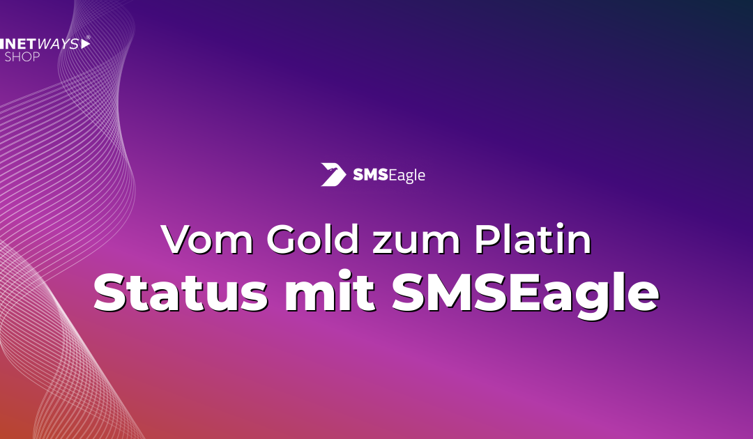 Vom Gold zum Platin Status mit SMSEagle