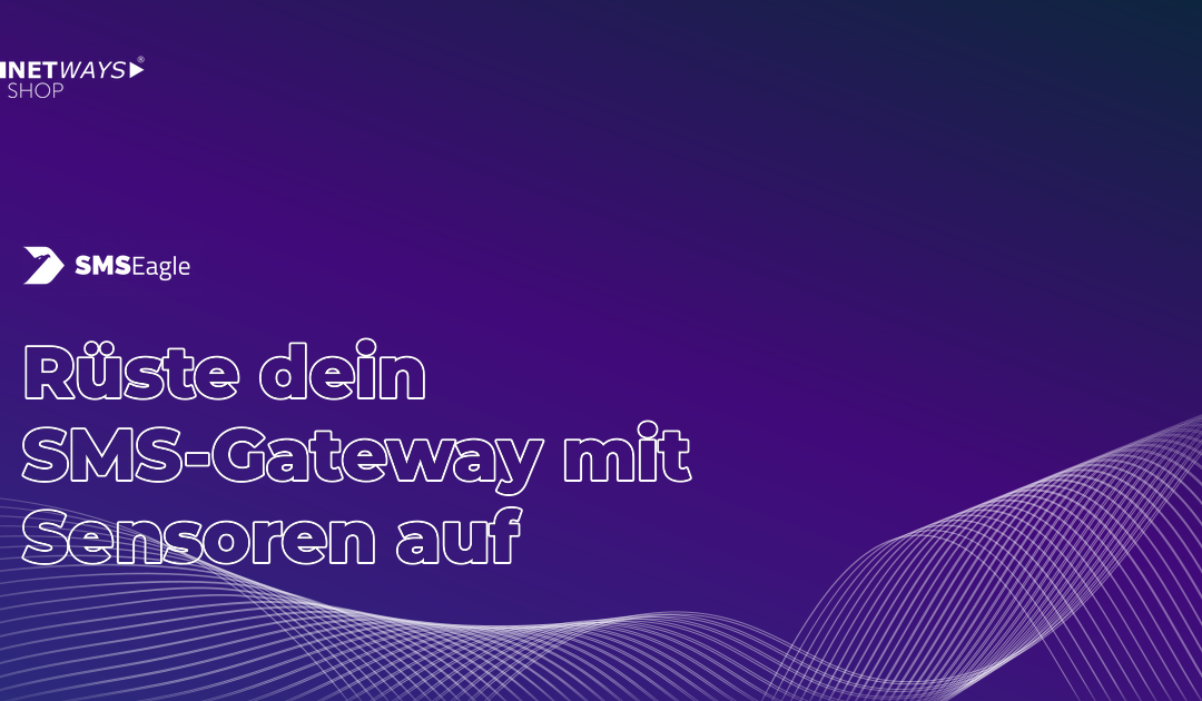 SMSEagle Sensoren – Rüste dein SMS Gateway auf