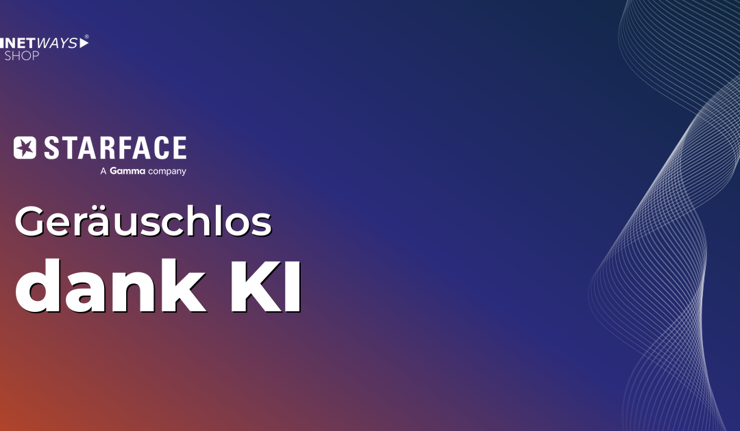 Geräuschlos dank KI: STARFACE Windows App