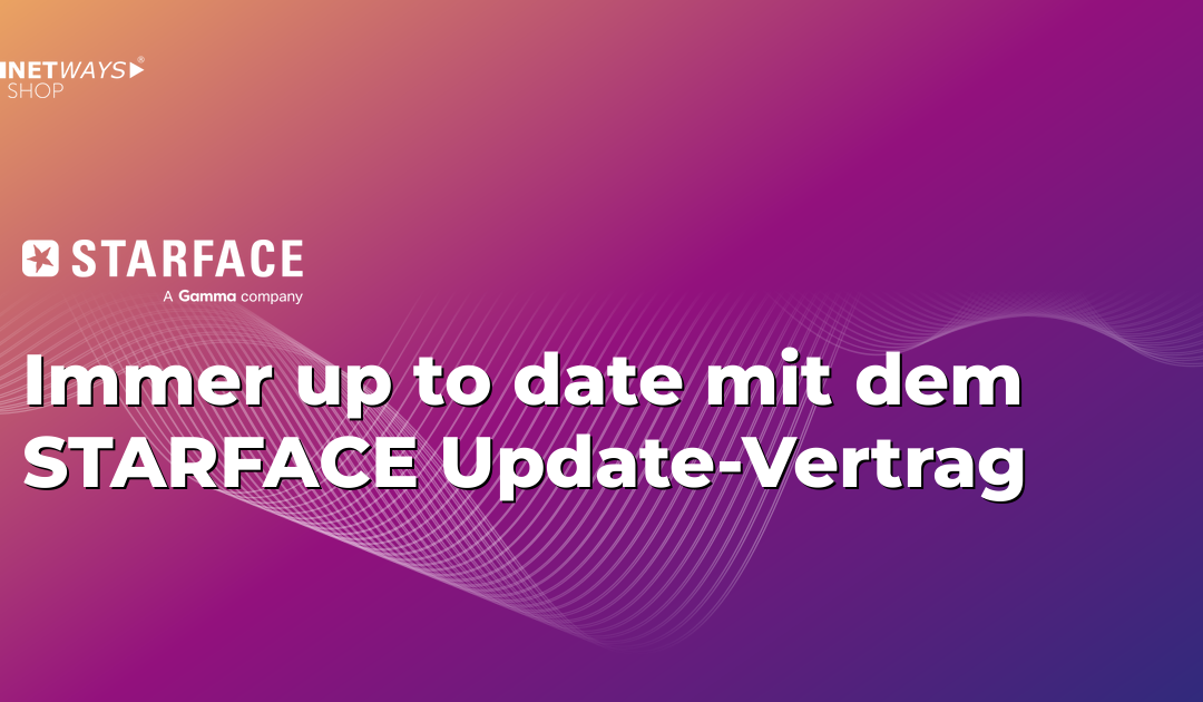 Immer Up-to-Date mit dem Starface Update Vertrag